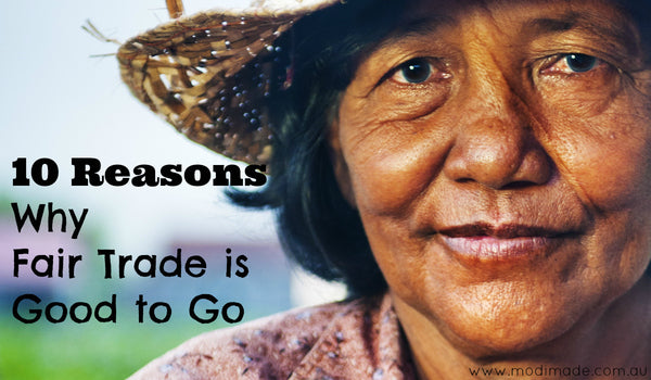 10 Reasons Why Fair Trade Products are ‘Good to Go’!